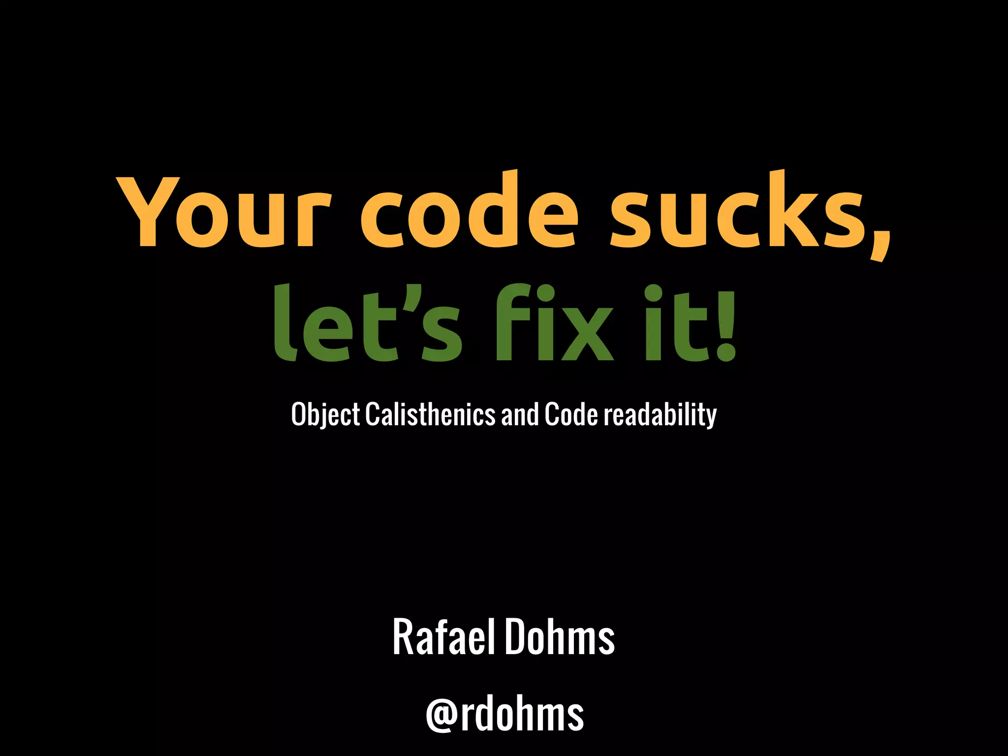 Your code sucks, let's fix it!