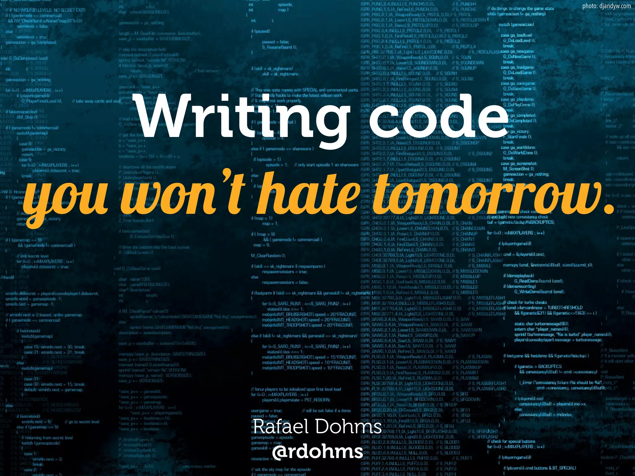 Writing code you won’t hate tomorrow